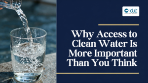 Why Access to Clean Water Is More Important Than You Think